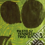 Pastels / Tenniscoats (The) - Two Sunsets