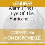 Alarm (The) - Eye Of The Hurricane - 1987-1988 cd musicale di ALARM