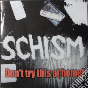 Schism - Don'T Try This At Home cd musicale di Schism
