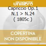 Capriccio Op.1 N.1 > N.24 ( 1805c ) cd
