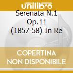 Serenata N.1 Op.11 (1857-58) In Re cd