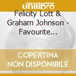 Felicity Lott & Graham Johnson - Favourite Songs cd