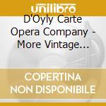 D'Oyly Carte Opera Company - More Vintage Favourites cd