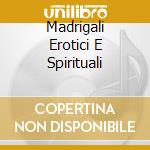 Madrigali Erotici E Spirituali cd