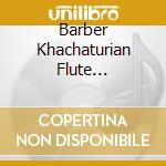 Barber Khachaturian Flute Concertos cd