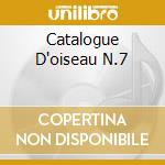 Catalogue D'oiseau N.7 cd