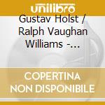 Gustav Holst / Ralph Vaughan Williams - Choral Works cd