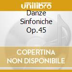 Danze Sinfoniche Op.45 cd