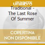 Traditional - The Last Rose Of Summer cd