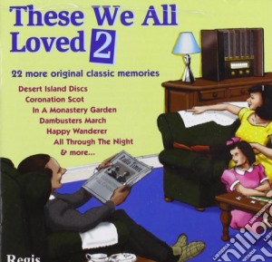 These We All Loved, Vol 2 / Various cd musicale