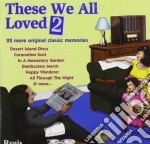 These We All Loved, Vol 2 / Various cd
