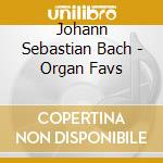 Johann Sebastian Bach - Organ Favs cd musicale di BACH