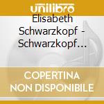 Elisabeth Schwarzkopf - Schwarzkopf Sings Lieder cd