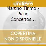 Martino Tirimo - Piano Concertos 16,24 cd