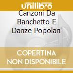Canzoni Da Banchetto E Danze Popolari cd