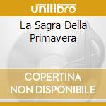 La Sagra Della Primavera cd