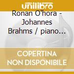 Ronan O'hora - Johannes Brahms / piano Sonata No 3 cd