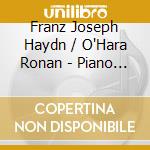 Franz Joseph Haydn / O'Hara Ronan - Piano Sonatas 20 23 28 48 cd musicale di Haydn franz joseph