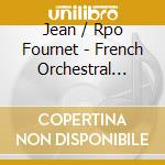 Jean / Rpo Fournet - French Orchestral Music cd musicale di Jean / Rpo Fournet