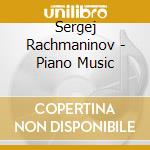 Sergej Rachmaninov - Piano Music cd musicale di Sergej Rachmaninov