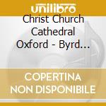 Christ Church Cathedral Oxford - Byrd Masses cd