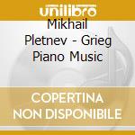 Mikhail Pletnev - Grieg Piano Music cd musicale di Mikhail Pletnev