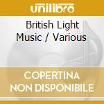 British Light Music / Various cd musicale di Various
