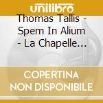 Thomas Tallis - Spem In Alium - La Chapelle Du Roi cd