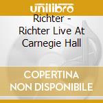 Richter - Richter Live At Carnegie Hall cd