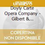 Doyly Carte Opera Company - Gilbert & Sullivan cd