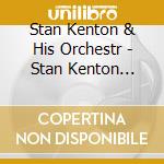 Stan Kenton & His Orchestr - Stan Kenton Classics cd