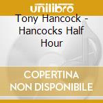 Tony Hancock - Hancocks Half Hour cd
