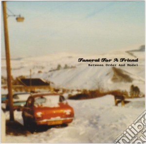 Funeral For A Friend - Between Order And Model cd musicale di Funeral For A Friend