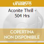 Aconite Thrill - 504 Hrs