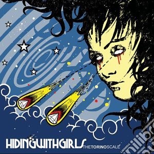 Hiding With Girls - The Torino Scale cd musicale di Hiding With Girls