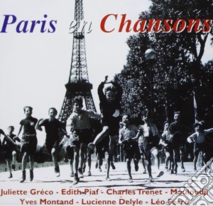 Paris En Chansons: Greco, Piaf, Trenet.. / Various cd musicale