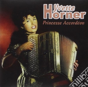 Yvette Horner - Princesse Accordeon cd musicale di Yvette Horner