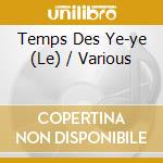 Temps Des Ye-ye (Le) / Various cd