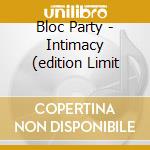 Bloc Party - Intimacy (edition Limit