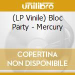 (LP Vinile) Bloc Party - Mercury