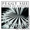 (LP Vinile) Peggy Sue - Choir Of Echoes cd