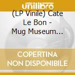 (LP Vinile) Cate Le Bon - Mug Museum (Lp+Cd) lp vinile di Cate Le Bon