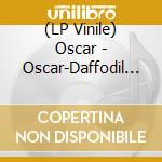 (LP Vinile) Oscar - Oscar-Daffodil Days (7