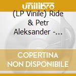 (LP Vinile) Ride & Petr Aleksander - Clouds In The Mirror vinile