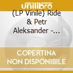 (LP Vinile) Ride & Petr Aleksander - Clouds In The Mirror lp vinile