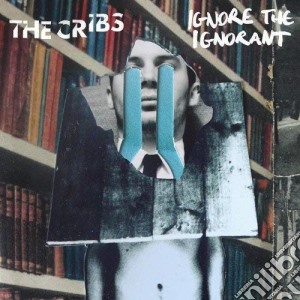 Cribs (The) - Ignore The Ignorant (Cd+Dvd) cd musicale di Cribs