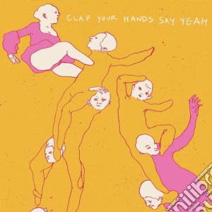 Clap Your Hands Say Yeah - Clap Your Hands Say Yeah cd musicale di CLAP YOUR HANDS SAY YEAH