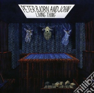 Peter Bjorn And John - Living Thing cd musicale di PETER BJORN & JOHN