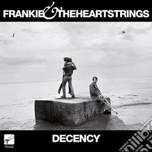 Frankie & The Heartstrings - Decency cd musicale di Frankie & The Heartstrings