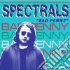 Spectrals - Bad Penny cd